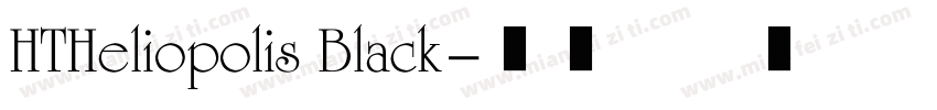 HTHeliopolis Black字体转换